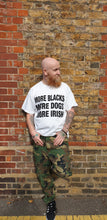 Load image into Gallery viewer, More Blacks More Dogs More Irish Tee