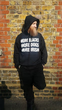 Load image into Gallery viewer, More Blacks More Dogs More Irish Hoodie